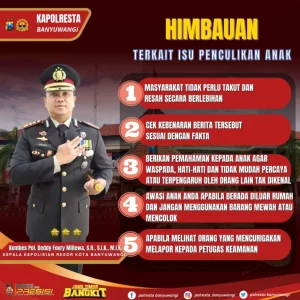 Isu Penculikan Anak, Kapolresta Banyuwangi :  Orang tua Harus Waspada