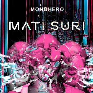 Mati Suri, Single Terbaru Monohero Pasca Album Pertama Mati Suri, Single Terbaru Monohero Pasca Album Pertama