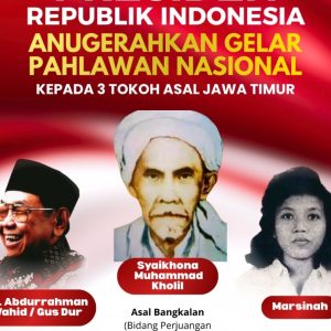 Gus Dur, Syaikhona Kholil, Marsinah, Jadi Pahlawan Nasional, Khofifah : Ketiganya Teladan Keberanian dan Kemanusiaan dari Jawa Timur